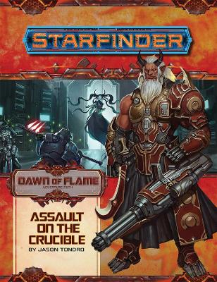 Starfinder Adventure Path: Assault on the Crucible (Dawn of Flame 6 of 6) book