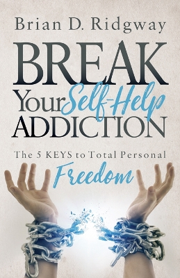 Break Your Self Help Addiction book