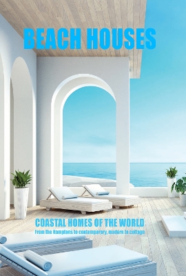 BEACH HOUSES: Coastal home of the world book