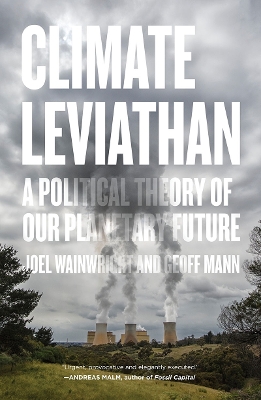 Climate Leviathan: A Political Theory of Our Planetary Future book
