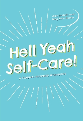 Hell Yeah Self-Care!: A Trauma-Informed Workbook book