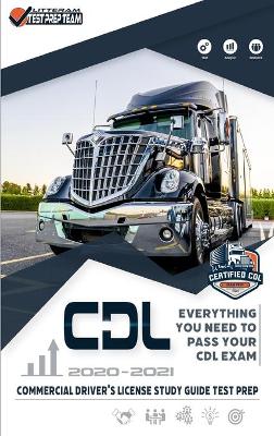 CDL - Commercial Driver's License Study Guide Test Prep: Everything You Need to Pass Your CDL Exam Litteram Test by Litteram Test Prep Team