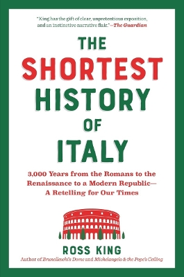 The Shortest History of Italy: 3,000 Years from the Romans to the Renaissance to a Modern Republic - A Retelling for Our Times book