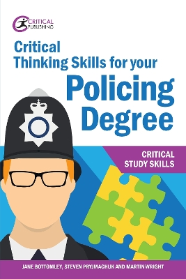 Critical Thinking Skills for your Policing Degree by Jane Bottomley