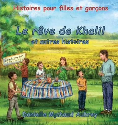 Le rêve de Khalil et autres histoires: Histoires pour garçons et fi lles book