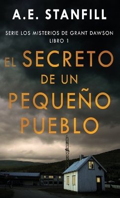 El Secreto de un Pequeño Pueblo by A E Stanfill