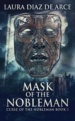 Mask Of The Nobleman by Laura Diaz de Arce