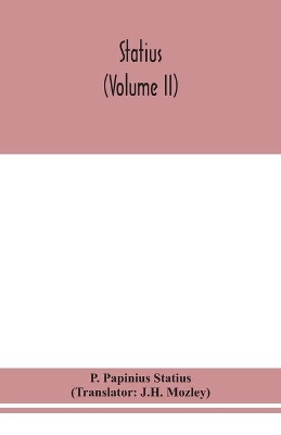 Statius (Volume II) by P Papinius Statius