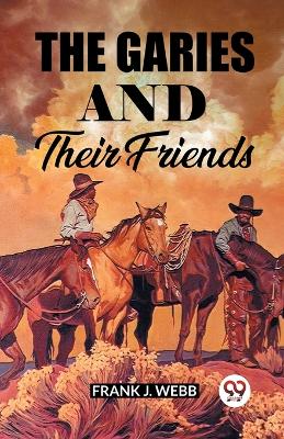 The The Garies And Their Friends by Frank J. Webb