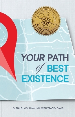 Your Path of Best Existence: A Medical Guide's Roadmap book