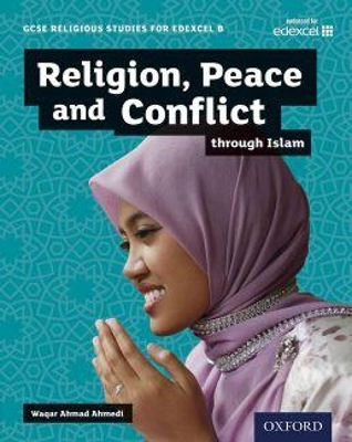 GCSE Religious Studies for Edexcel B: Religion, Peace and Conflict through Islam book