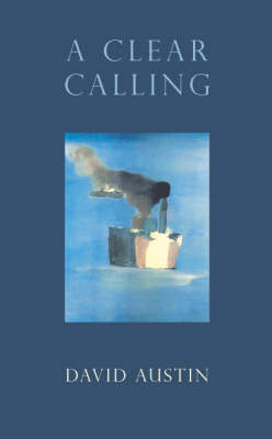 A A Clear Calling by David Austin