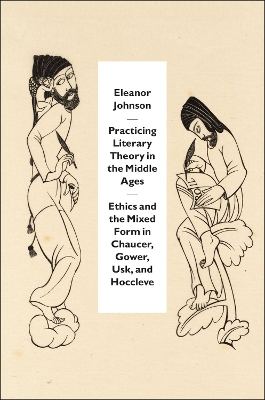 Practicing Literary Theory in the Middle Ages by Eleanor Johnson