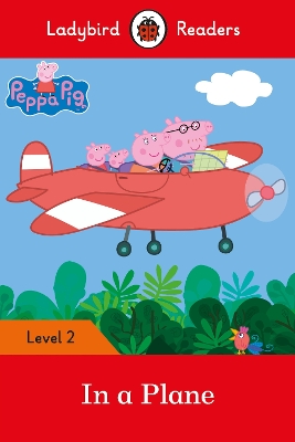 Peppa Pig: In a Plane - Ladybird Readers Level 2 book