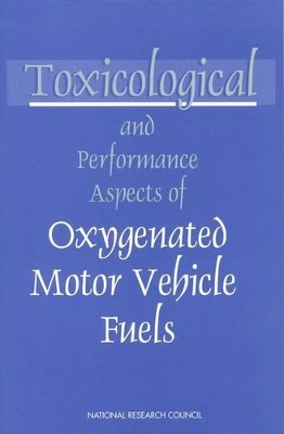 Toxicological and Performance Aspects of Oxygenated Motor Vehicle Fuels book