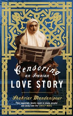 Censoring An Iranian Love Story by Shahriar Mandanipour