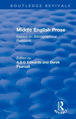 Middle English Prose: Essays on Bibliographical Problems by A S G Edwards