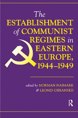 The Establishment Of Communist Regimes In Eastern Europe, 1944-1949 book