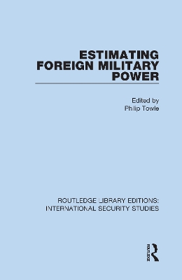 Estimating Foreign Military Power by Philip Towle