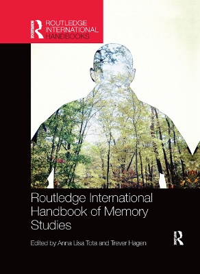 Routledge International Handbook of Memory Studies by Anna Lisa Tota