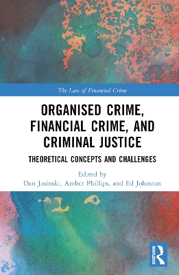 Organised Crime, Financial Crime, and Criminal Justice: Theoretical Concepts and Challenges book
