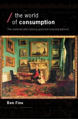 The World of Consumption by Ben Fine