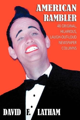 American Rambler: 48 Original, Hilarious, Laugh-Out-Loud Newspaper Columns book