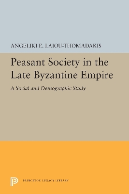 Peasant Society in the Late Byzantine Empire: A Social and Demographic Study book