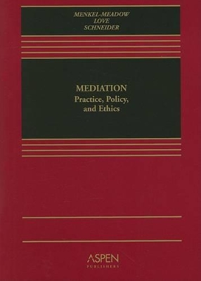 Mediation: Practice, Policy, and Ethics book