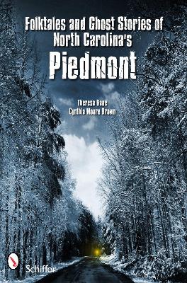 Folktales and Ghost Stories of North Carolina's Piedmont book