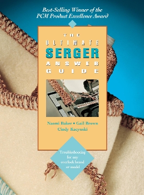 Ultimate Serger Answer Guide book