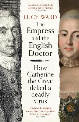 The Empress and the English Doctor: How Catherine the Great defied a deadly virus book