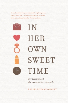 In Her Own Sweet Time by Rachel Lehmann-Haupt