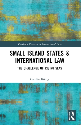 Small Island States & International Law: The Challenge of Rising Seas by Carolin König