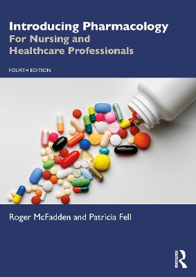 Introducing Pharmacology: For Nursing and Healthcare Professionals by Roger McFadden