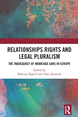 Relationships Rights and Legal Pluralism: The Inadequacy of Marriage Laws in Europe book