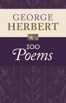 George Herbert: 100 Poems by George Herbert