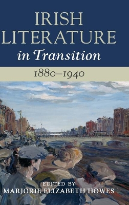 Irish Literature in Transition, 1880–1940: Volume 4 book