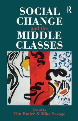 Social Change And The Middle Classes by Tim Butler