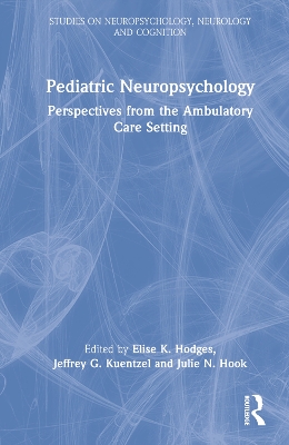 Pediatric Neuropsychology by Elise K. Hodges