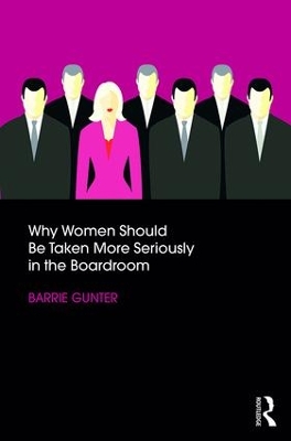 Why Women Should Be Taken More Seriously in the Boardroom by Barrie Gunter