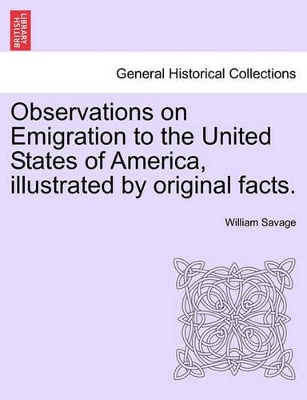 Observations on Emigration to the United States of America, Illustrated by Original Facts. book