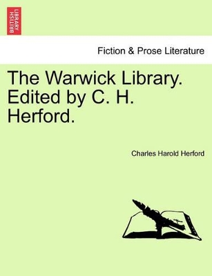 The Warwick Library. Edited by C. H. Herford. by Charles Harold Herford