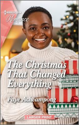 The Christmas That Changed Everything: Curl Up with This Magical Christmas Romance! by Faye Acheampong