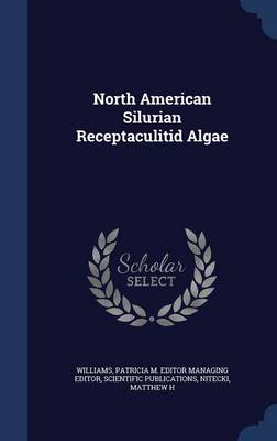 North American Silurian Receptaculitid Algae by Patricia M Editor Managing Ed Williams