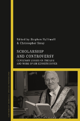 Scholarship and Controversy: Centenary Essays on the Life and Work of Sir Kenneth Dover book