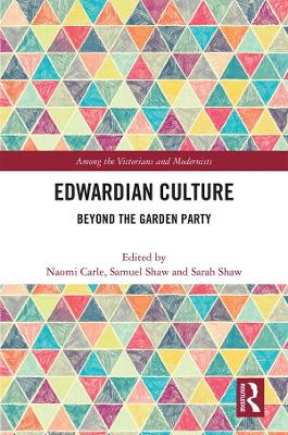 Edwardian Culture: Beyond the Garden Party by Samuel Shaw
