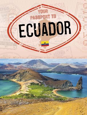 Your Passport to Ecuador by Sarah Cords
