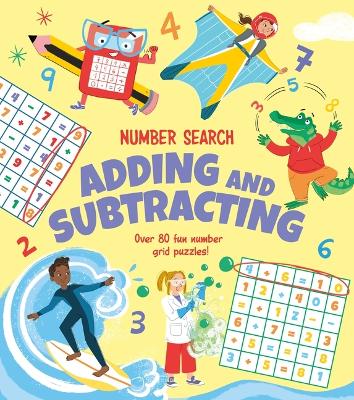 Number Search: Adding and Subtracting: Over 80 Fun Number Grid Puzzles! by Jess Bradley