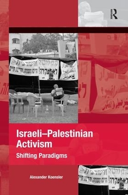 Israeli-Palestinian Activism: Shifting Paradigms book